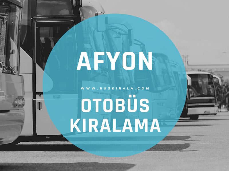 Afyon kiralik otobus filo 1 afyon otobüs kirala fiyatı