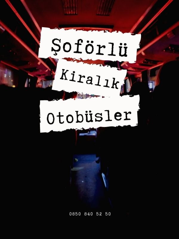 Kirsehir soforlu otobus kiralama şoförlü büyük otobüs kiralama kırşehir