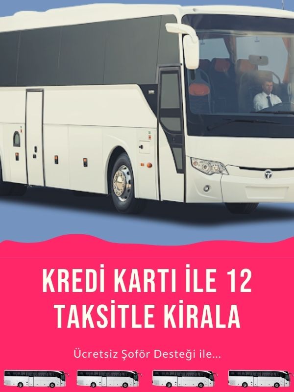 Nigde taksitle otobus kiralama kredi kartı ile otobüs kiralama niğde