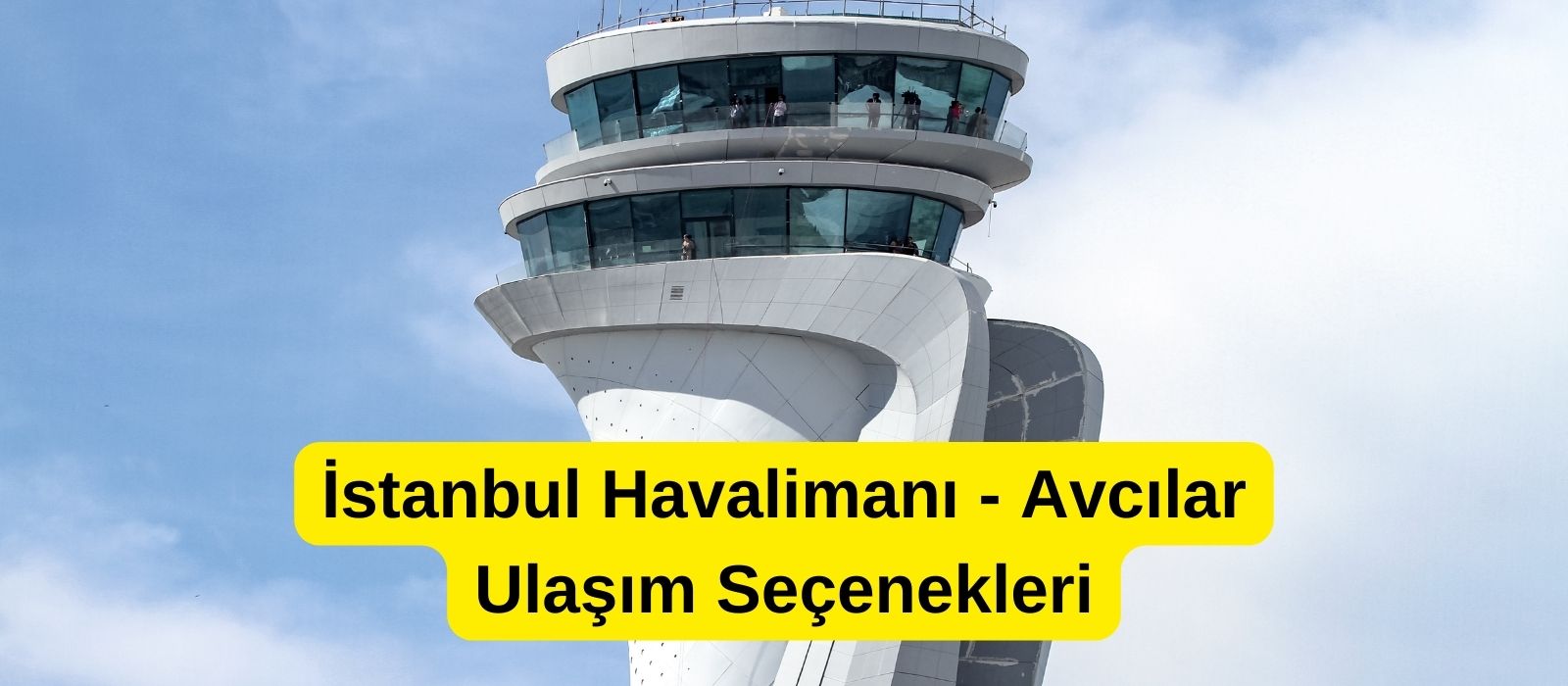 Istanbul havalimanindan avcılara nasıl gidilir İstanbul havalimanı avcılar ulaşım seçenekleri