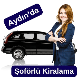 aydın şoförlü araç kiralama Şoförlü kiralık araç aydın