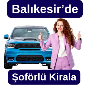 balıkesir şoförlü araç kiralama Şoförlü kiralık araç balıkesir