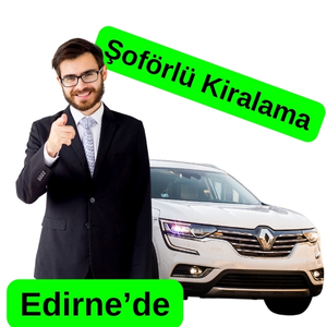 edirne şoförlü araç kiralama Şoförlü kiralık araç edirne