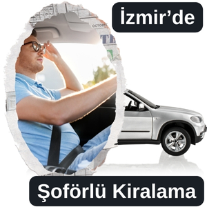 İzmir şoförlü araç kiralama Şoförlü kiralık araç izmir