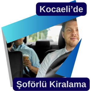 kocaeli şoförlü araç kiralama Şoförlü kiralık araç kocaeli