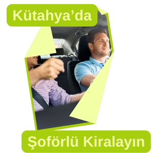 kütahya şoförlü araç kiralama Şoförlü kiralık araç kütahya