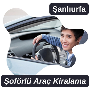 Şanlıurfa şoförlü araç kiralama Şoförlü kiralık araç urfa
