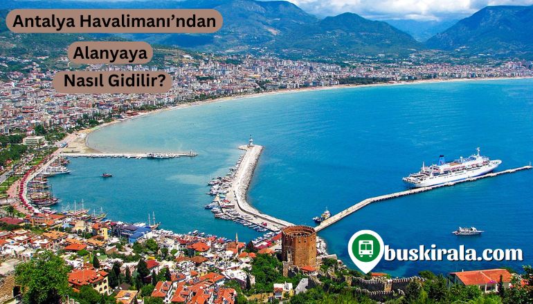 Antalya havalimanindan alanyaya nasil gidilir antalya havalimanından alanyaya nasıl gilidir