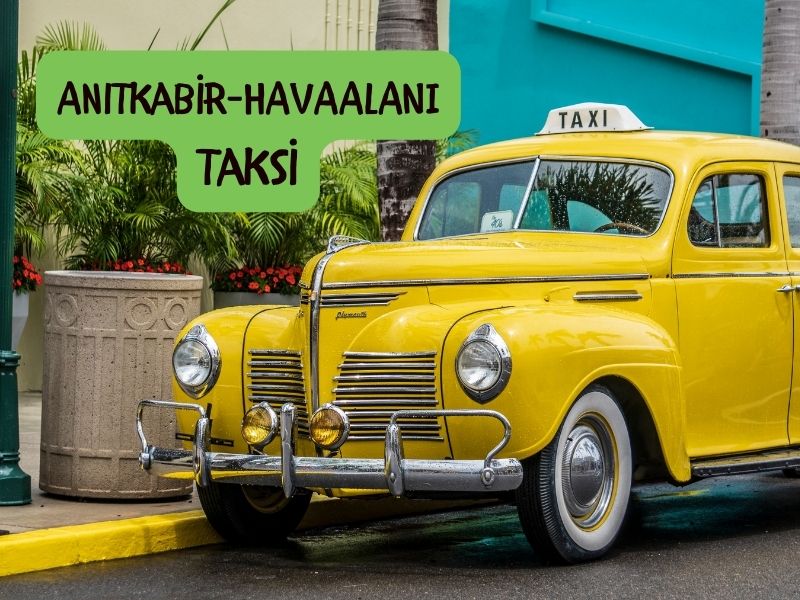 Anitkabir esenboga havalimani taksi esenboğa havalimanından anıtkabire taksi kaç para