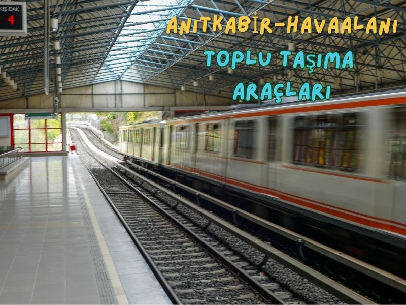 Anitkabir havalimani metro esenboğa havalimanından anıtkabire toplu taşıma ile nasıl gidilir