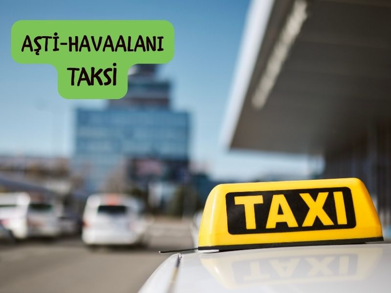 Asti havalimani taksi esenboğa havalimanından aştiye taksi kaç para