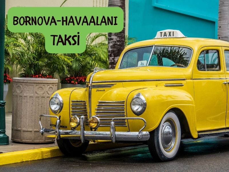 adnan menderes havalimanından bornovaya taksi kaç para