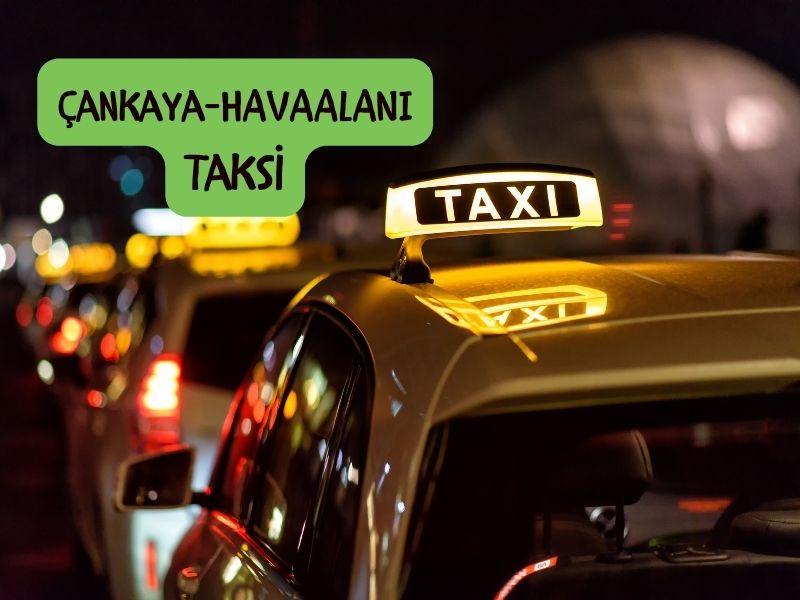 Cankaya havalimani taksi esenboğa havalimanından çankayaya taksi ücreti