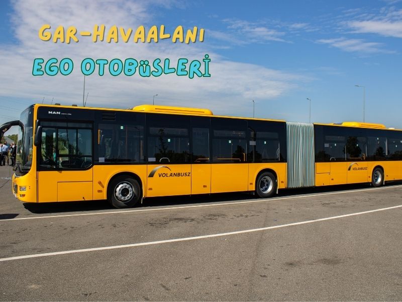 Ego otobus gar havalimani esenboğa havalimanından gar'a giden otobüsler