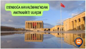 esenboğa havalimanından anıtkabire nasıl gidilir