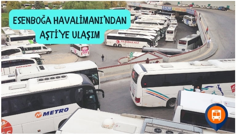 Esenboga asti ulasim esenboğa havalimanından aştiye nasıl gidilir