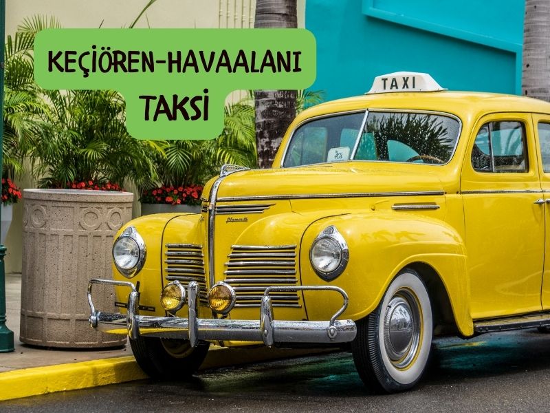 esenboğa havalimanından keçiörene taksi kaç para