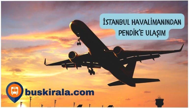 Istanbul havalimani pendik ulasim istanbul havalimanından pendike nasıl gidilir