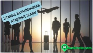 istanbul havaalanından ataşehire nasıl gidilir