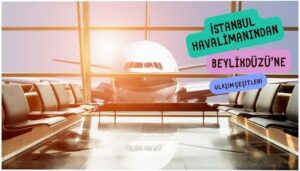 istanbul havaalanından beylikdüzüne ulaşım