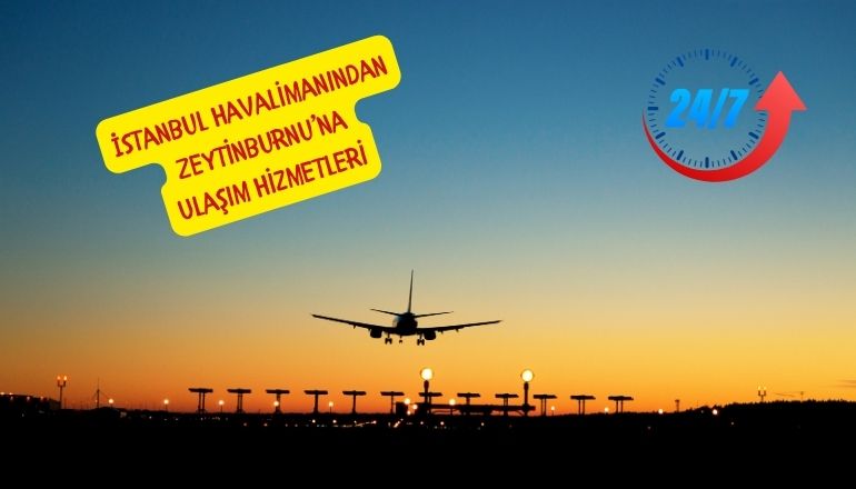 istanbul havalimanından zeytinburnuna nasıl gidilir
