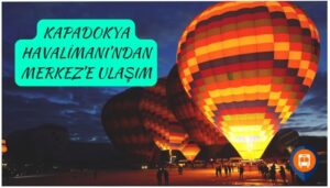 nevşehir havalimanından merkeze nasıl gidilir