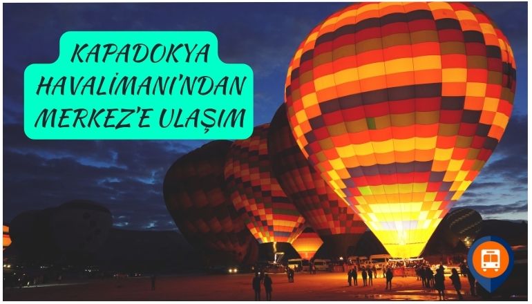 nevşehir havalimanından merkeze nasıl gidilir