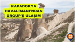 Nevşehir havalimanından Ürgüp'e nasıl gidilir?