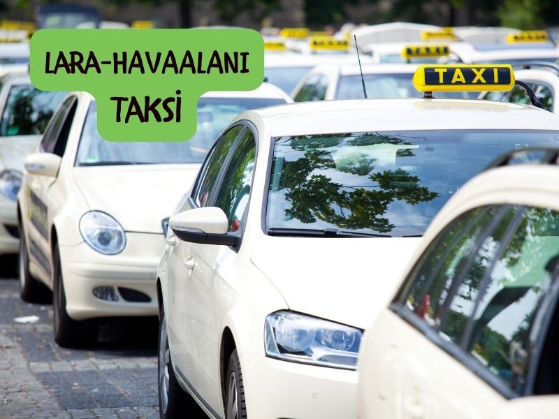 antalya havalimanından laraya taksi kaç para tutar