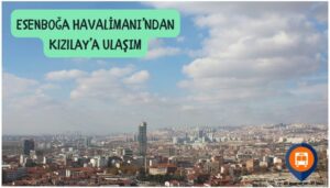 ankara esenboğa havalimanından kızılaya nasıl gidilir