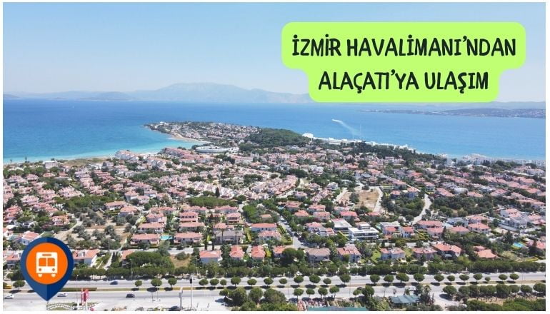 Izmir havalimani alacati ulasim izmir adnan menderes havalimanından alaçatıya nasıl gidilir