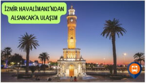 izmir adnan menderes havalimanından alsancaka nasıl gidilir