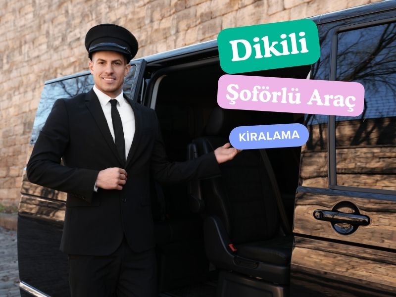 şoförlü kiralık araç dikili havalimanı