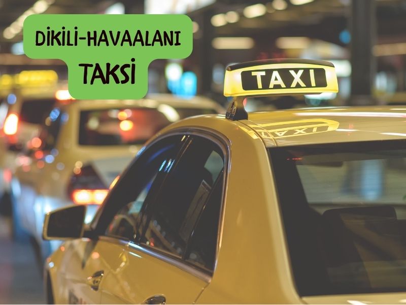 izmir havaalanından dikiliye taksi ücreti