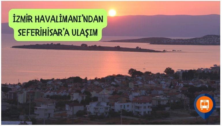 Izmir havalimani seferihisar ulasim izmir adnan menderes havalimanından seferihisara nasıl gidilir
