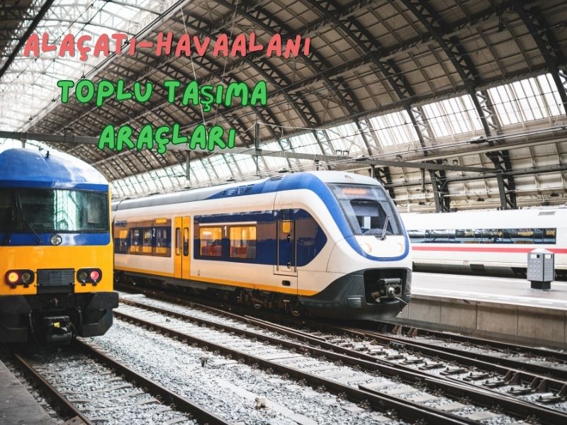 Izmir havalimanindan alacatiya giden araclar izmir adnan menderes havalimanından alaçatıya belediye otobüsü ile nasıl gidilir