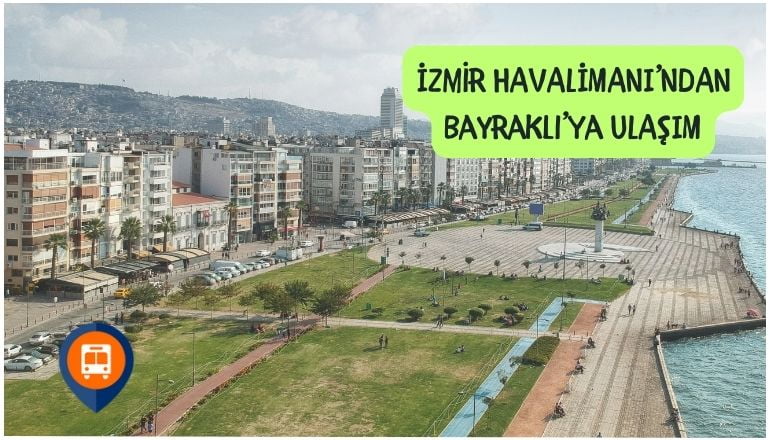 izmir adnan menderes havalimanından bayraklıya nasıl gidilir