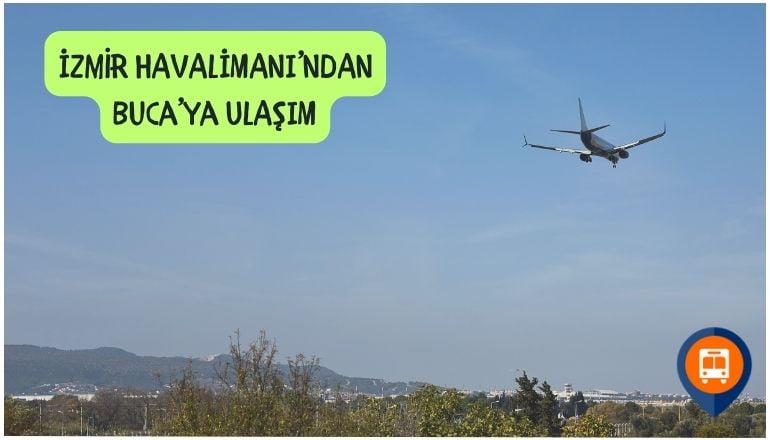 Izmir havalimanindan bucaya nasil gidilir adnan menderes havaalanından bucaya ulaşım seçenekleri
