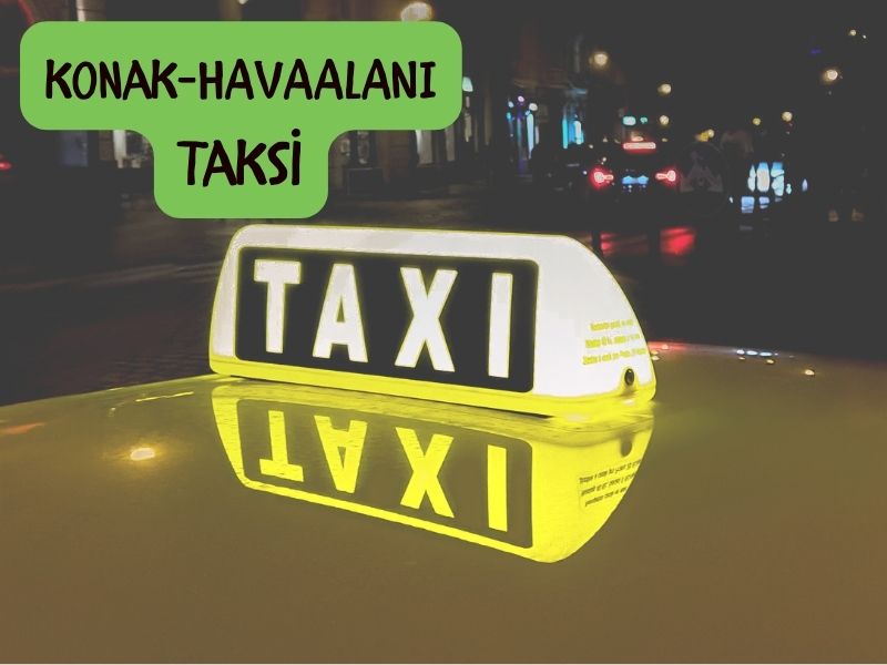 Izmir havalimanindan konaka taksi izmir adnan menderes havalimanından konağa taksi ücreti