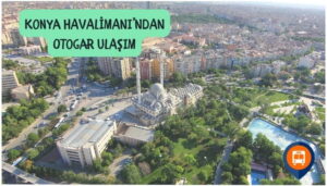 konya havaalanından otogara nasıl gidilir