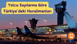 yolcu sayılarına göre türkiye'deki havalimanları