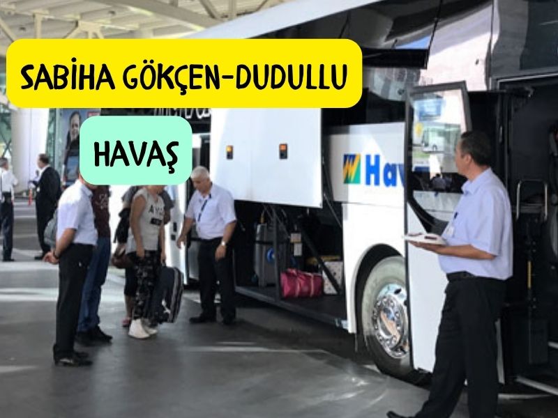 sabiha gökçen havalimanından dudullu otogara havaş var mı