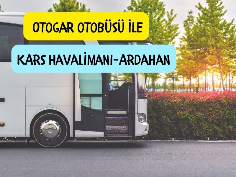 Kars havalimanindan ardahana otobus ile ulasim kars harakani havalimanından ardahana otobüs ile nasıl giderim