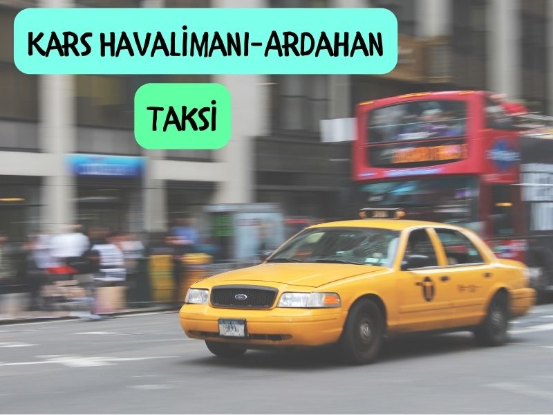 Kars havalimanindan ardahana taksi kars harakani havalimanından ardahana taksi ücreti ne kadar