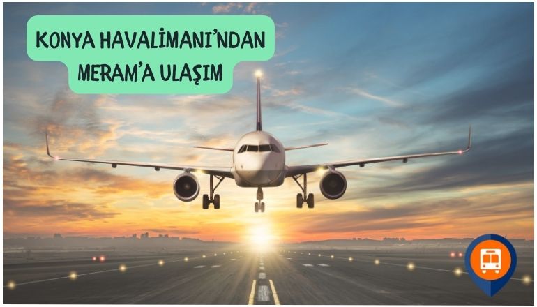 Konya havalimanindan merama ulasim secenekleri konya havalimanından merama nasıl gidilir