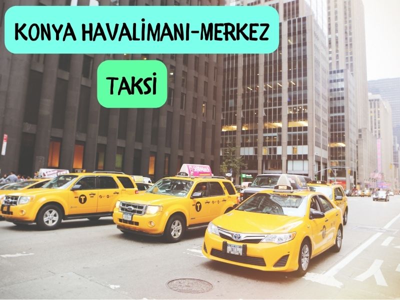 konya havaalanından merkeze taksi ücreti