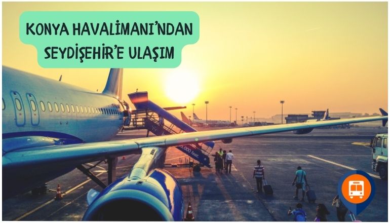 konya havalimanından seydişehire nasıl gidilir