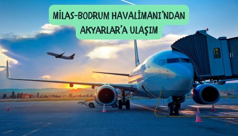 Bodrum havalimanindan akyarlara ulasim bodrum milas havalimanından akyarlara nasıl gidilir