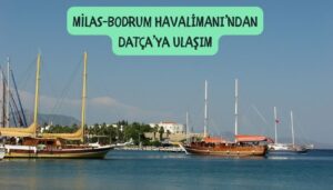 bodrum-milas havalimanından datçaya nasıl gidilir