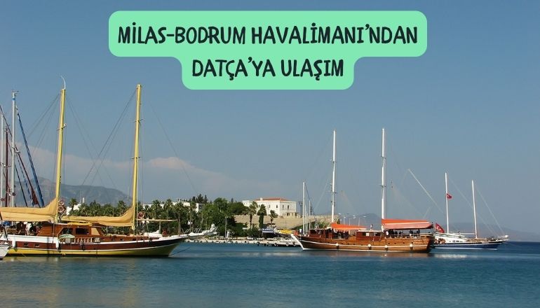 bodrum milas havalimanından datçaya nasıl gidilir